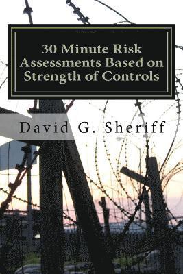 David G. Sheriff - 30 Minute Risk Assessments: Introduction to Control Based Risk Analysis (CoBRA), Häftad