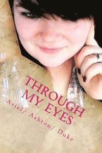 bokomslag Through my Eyes: Its a story about my life through my eyes.