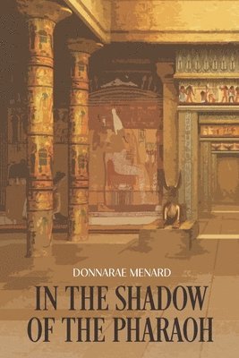 Donnarae Menard - In The Shadow of Pharaoh, Häftad