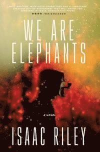 Isaac Riley - We Are Elephants, Häftad