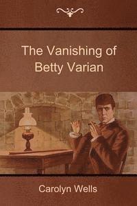 bokomslag The Vanishing of Betty Varian