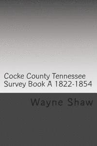 bokomslag Cocke County Tn. Survey Book ?A? 1822-1854 W.P.A. Transcription