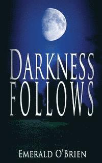 Darkness Follows 1