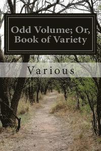 bokomslag Odd Volume; Or, Book of Variety
