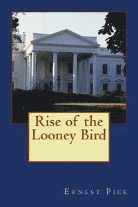 bokomslag Rise of the Looney Bird