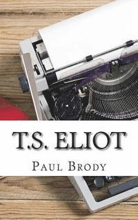 T.S. Eliot: A Biography 1