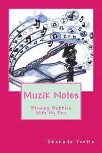 bokomslag Muzik Notes: Blowing Bubbles With My Pen