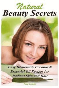 bokomslag Natural Beauty Secrets: Easy Homemade Coconut & Essential Oil Recipes for Radiant Skin and Hair