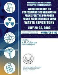 bokomslag Proceedings of the Advisory Committee on Nuclear Waste: Working Group on Performance Confirmation Plans for the Proposed Yucca Mountain High-Level Was