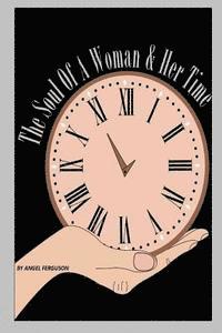 The Soul Of A Woman & Her Time 1