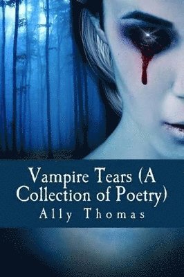 bokomslag Vampire Tears (A Collection of Poetry)