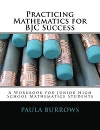 bokomslag Practicing Mathematics for BJC Success: A Workbook for Junior High School Mathematics Students