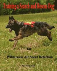 bokomslag Training a Search and Rescue Dog: for Wilderness Air Scent