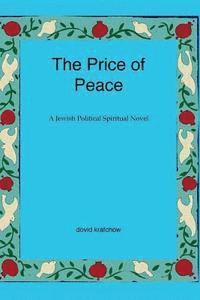 bokomslag The Price of Peace: A Jewish Political Spiritual Novel