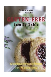 bokomslag Gluten Free Family Table: 52 Delicious Homestyle Recipes for the Entire Family