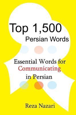 Reza Nazari - Top 1,500 Persian Words: Essential Words for Communicating in Persian, Häftad