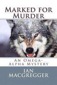 bokomslag Marked for Murder: An Omega-Alpha Mystery