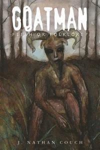 bokomslag Goatman: Flesh or Folklore?