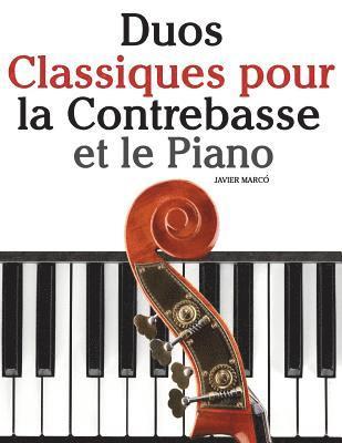 Duos Classiques pour la Contrebasse et le Piano: Pièces faciles de Beethoven, Mozart, Tchaikovsky, ainsi que d'autres compositeurs 1