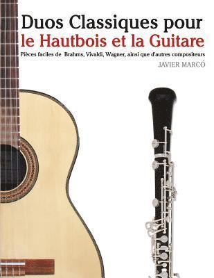 bokomslag Duos Classiques pour le Hautbois et la Guitare: Pièces faciles de Brahms, Vivaldi, Wagner, ainsi que d'autres compositeurs