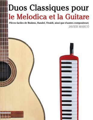 bokomslag Duos Classiques pour le Melodica et la Guitare: Pièces faciles de Brahms, Handel, Vivaldi, ainsi que d'autres compositeurs