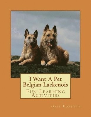 bokomslag I Want A Pet Belgian Laekenois