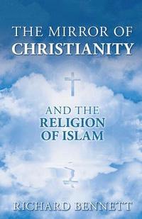 bokomslag The Mirror of Christianity: And the Religion of Islam