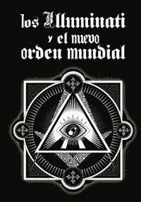 bokomslag Los Illuminati y el Nuevo Orden Mundial