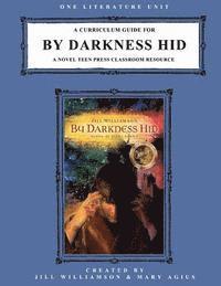 bokomslag A Curriculum Guide for By Darkness Hid: A Novel Teen Press Classroom Resource