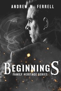 bokomslag Beginnings: Family Heritage Volume 1