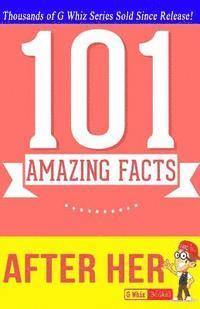 After Her - 101 Amazing Facts: Fun Facts and Trivia Tidbits 1