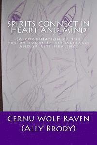 bokomslag Spirits Connect In Heart and Mind: (A combination of the poetry books Spirit Messages and Spirits Healing)