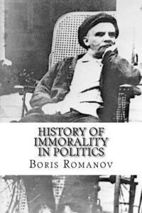 History of immorality in politics: In Russia: Nechayev ? Lenin ? Stalin ? and others later 1