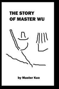 bokomslag The Story of Master Wu