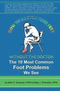 bokomslag How To Doctor Your Feet Without The Doctor: The 10 Most Common Foot Problems We See