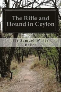 bokomslag The Rifle and Hound in Ceylon