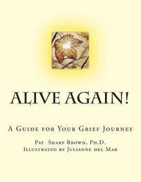 Pat Sharp Brown - Alive Again!: A Guide for your Grief Journey, Häftad