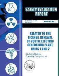 Safety Evaluation Report Related to the License Renewal of Vogtle Electric Generating Plant, Unit 1 and 2 1