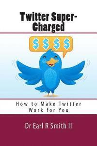 bokomslag Twitter Super-Charged: How to Make Twitter Work for You