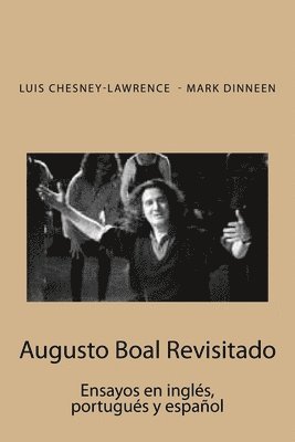 Mark Dinneen, Luis Chesney-Lawrence - Augusto Boal Revisitado: Ensayos en ingles, portugues y español, Häftad