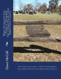 bokomslag Where Our Ancestors Rest - A Written & Photographic Tour of Mount Moriah Calvert Baptist Church Cemetery