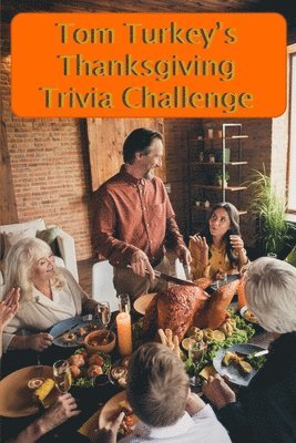 Tom Turkey's Thanksgiving Trivia Challenge 1
