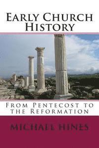 bokomslag Early Church History: From Pentecost to the Reformation