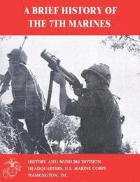 James S. Santelli - A Brief History of the 7th Marines, Häftad