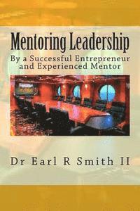 bokomslag Mentoring Leadership: By a Successful Entrepreneur and Experienced Mentor