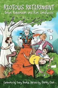 Ron Smallwood, Brian Robertson - Riotous Retirement, Häftad