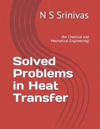 bokomslag Solved Problems in Heat Transfer: (for Chemical and Mechanical Engineering)