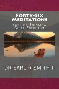 bokomslag Forty-Six Meditations: for the Thinking Chief Executive
