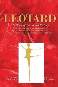 bokomslag Leotard. The Story of Jazz Ballet Rodney
