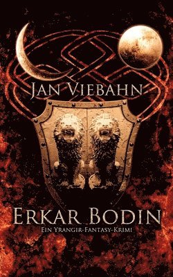 Jan Viebahn - Erkar Bodin: Ein Yrangir-Fantasy-Krimi, Häftad. Tillgänglighet: Lägg i varukorg